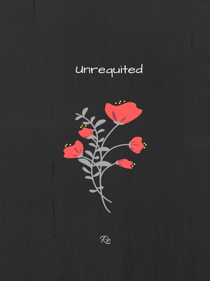 cover image of Unrequited